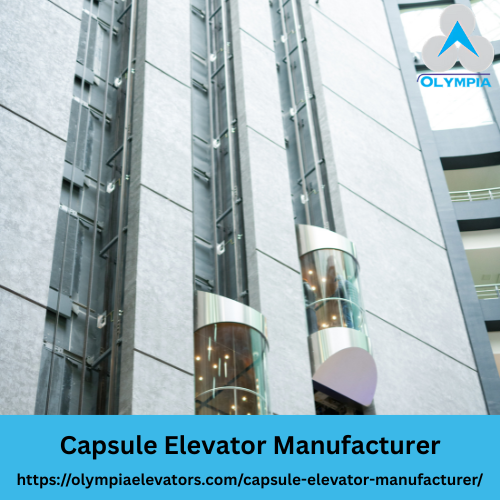 Capsule Elevator Manufacturer - Olympia Elevators Pvt. Ltd.